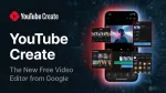 YouTube Create: The New Free Video Editor from Google